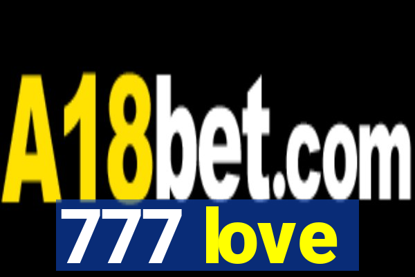777 love